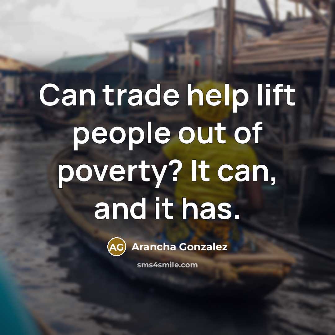 “Can trade help lift people out of poverty? It can,…” quote by Arancha Gonzalez