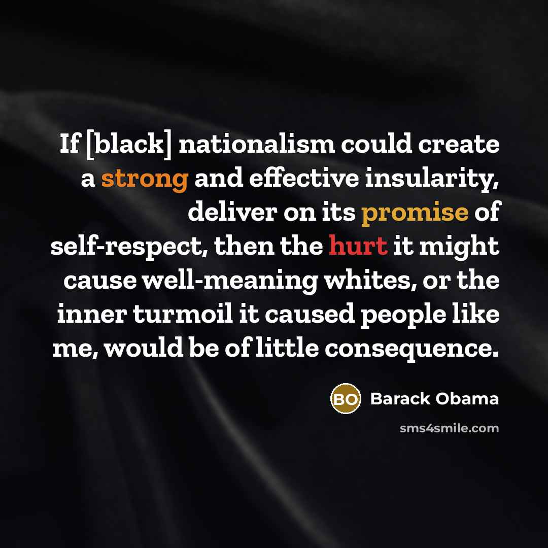 “If [black] nationalism could create a strong and effective insularity,…” quote by Barack Obama
