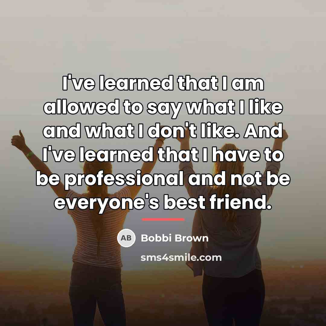 “I've learned that I am allowed to say what I…” quote by Bobbi Brown