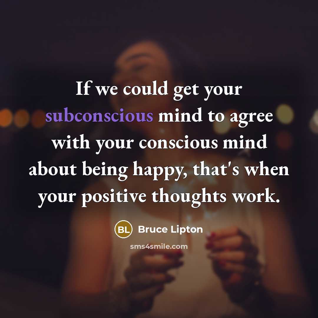 “If we could get your subconscious mind to agree with…” quote by Bruce Lipton