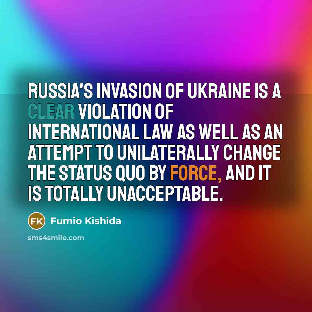 “Russia's invasion of Ukraine is a clear violation of international…” quote by Fumio Kishida