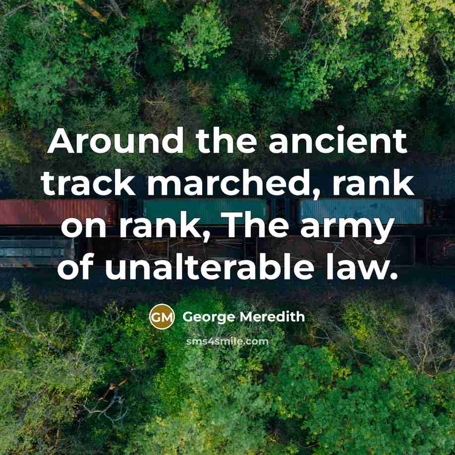 “Around the ancient track marched, rank on rank, The army…” quote by George Meredith