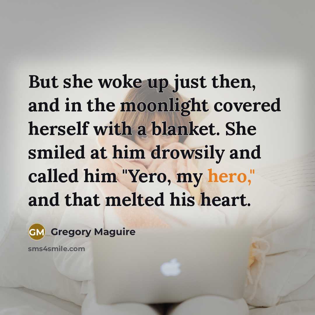 “But she woke up just then, and in the moonlight…” quote by Gregory Maguire
