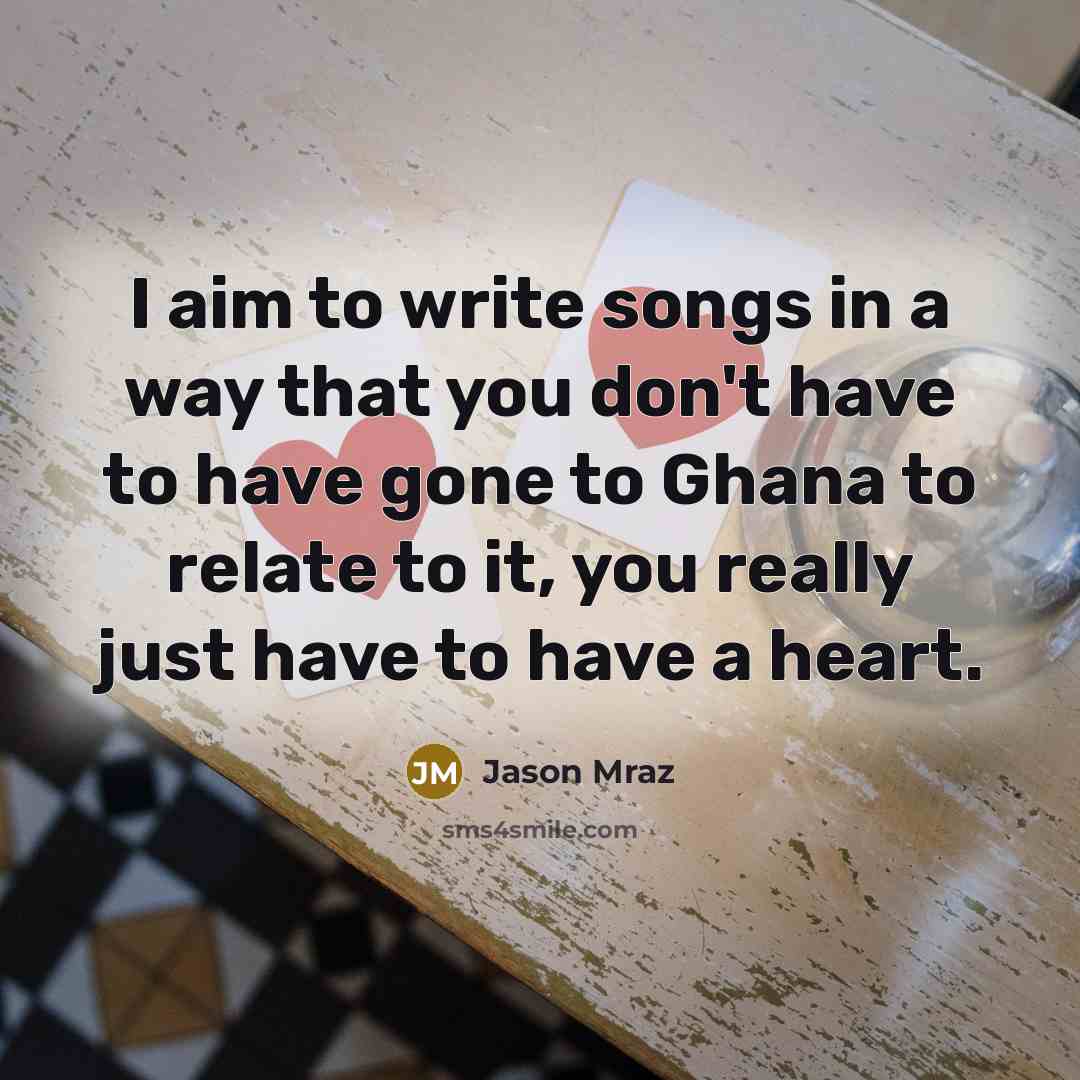 “I aim to write songs in a way that you…” quote by Jason Mraz