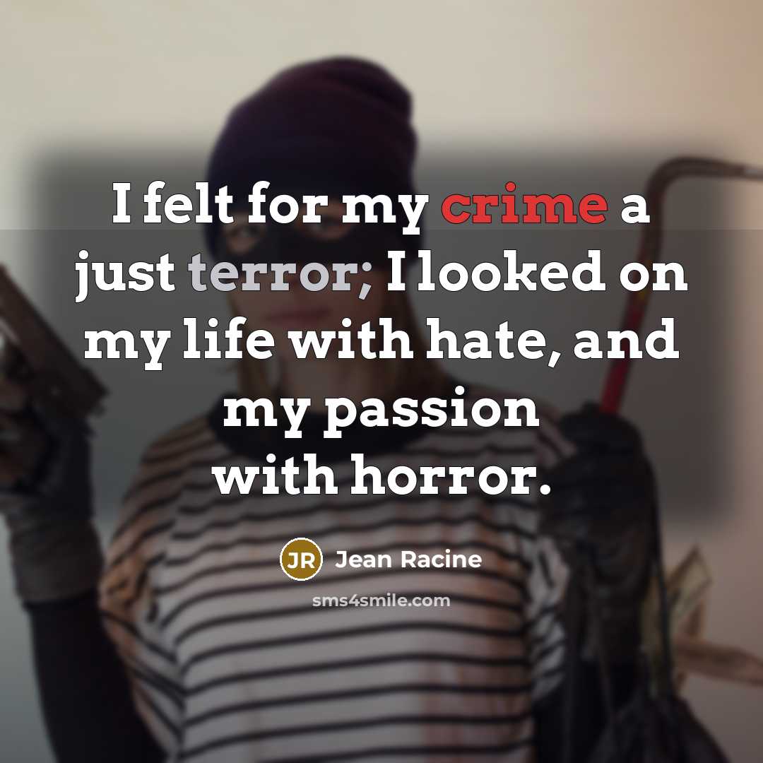 “I felt for my crime a just terror; I looked…” quote by Jean Racine