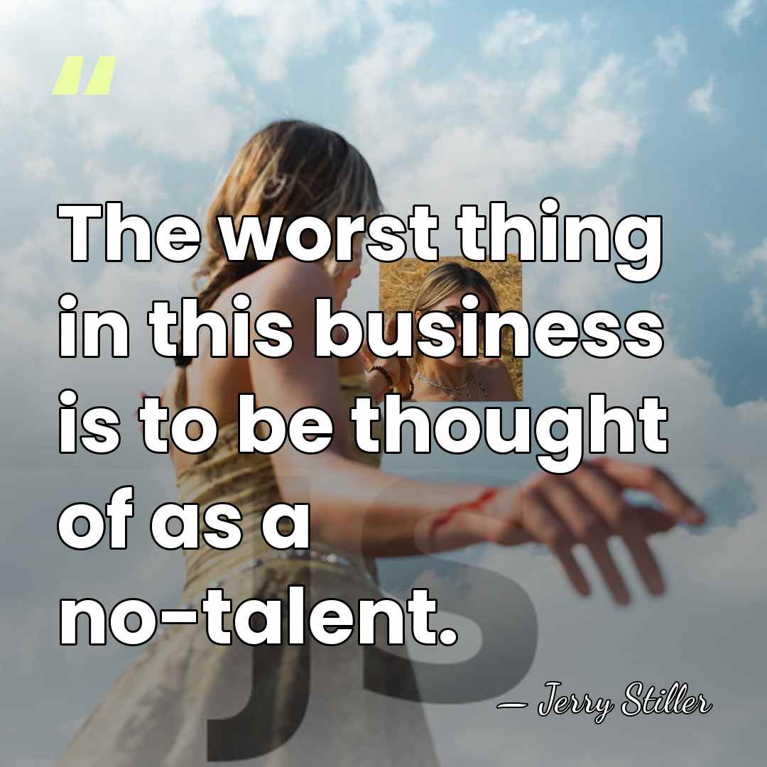 The worst thing in this business is to be thought of as&hellip; - Jerry Stiller