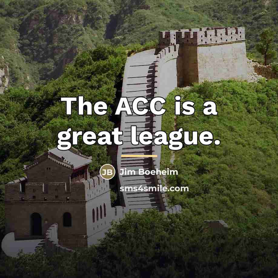 “The ACC is a great league.…” quote by Jim Boeheim