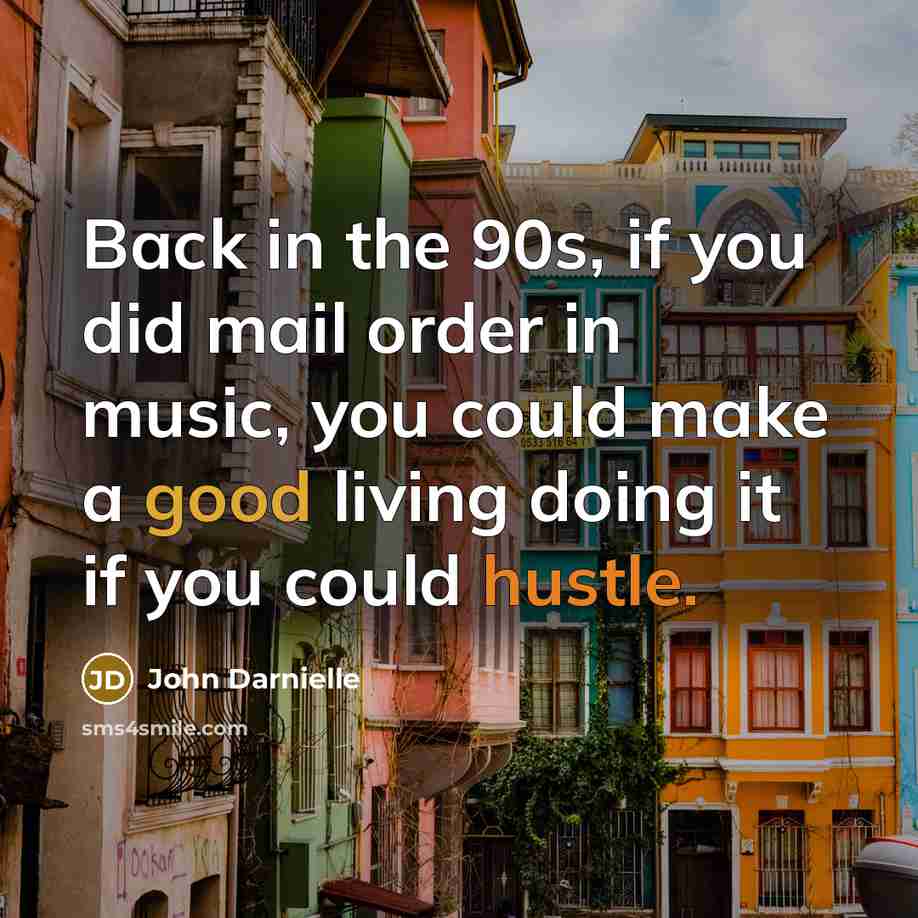 “Back in the 90s, if you did mail order in…” quote by John Darnielle