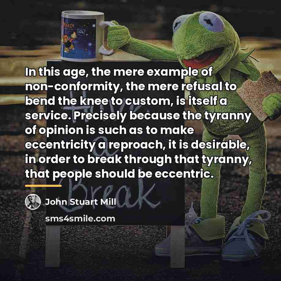 “In this age, the mere example of non-conformity, the mere…” quote by John Stuart Mill