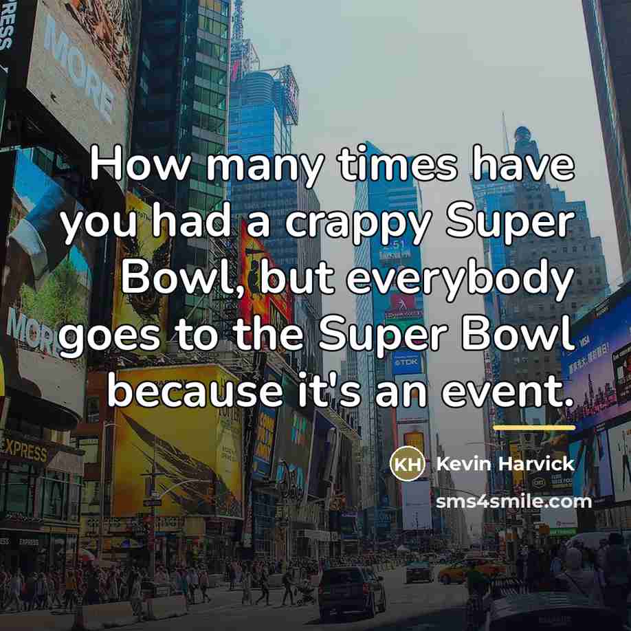 “How many times have you had a crappy Super Bowl,…” quote by Kevin Harvick