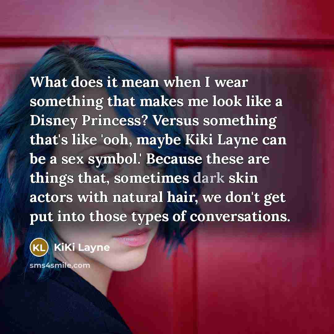 “What does it mean when I wear something that makes…” quote by KiKi Layne