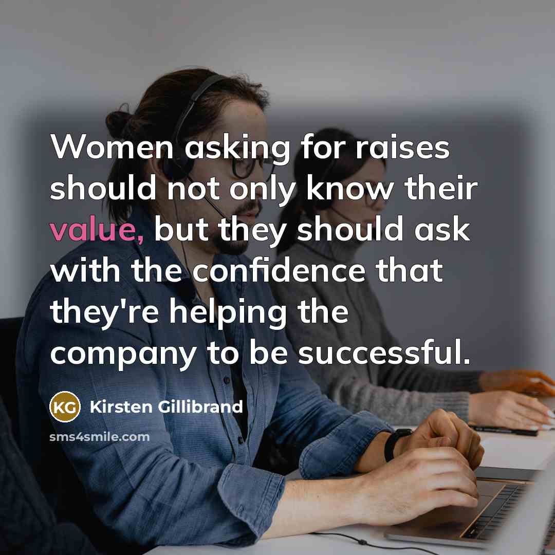 “Women asking for raises should not only know their value,…” quote by Kirsten Gillibrand
