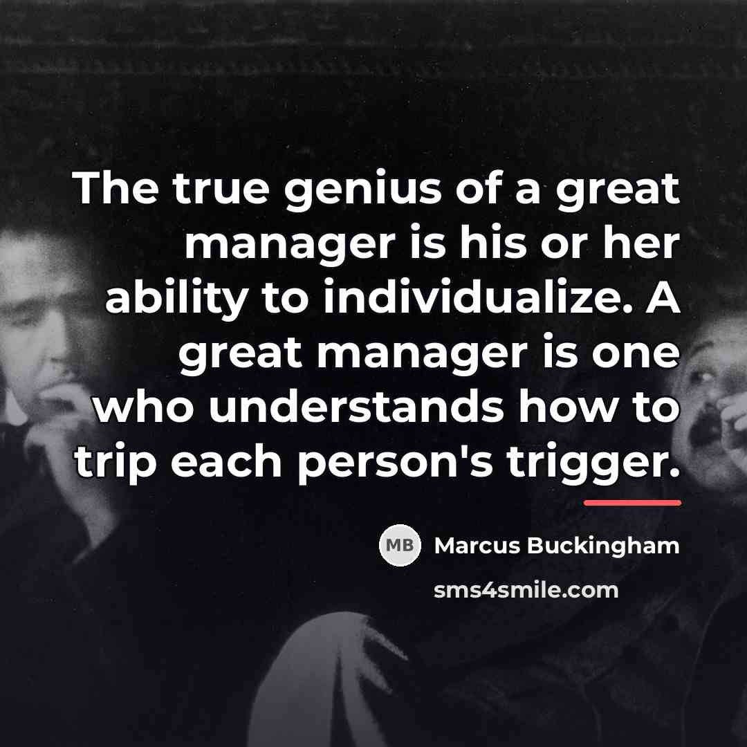 “The true genius of a great manager is his or…” quote by Marcus Buckingham