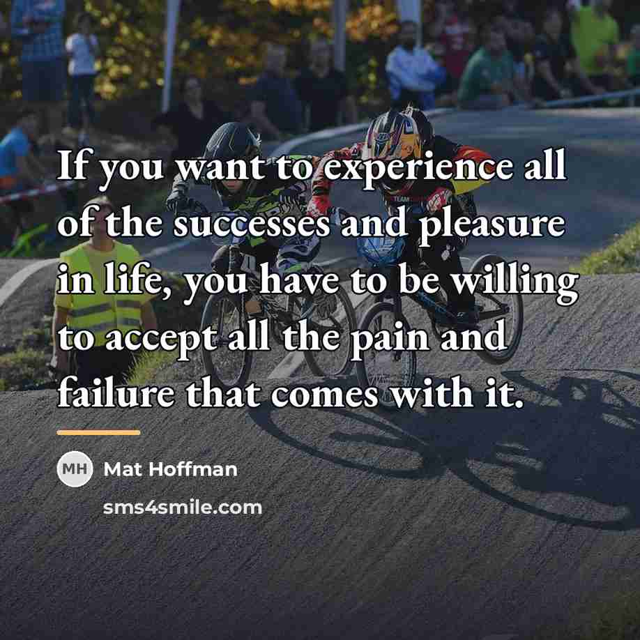 “If you want to experience all of the successes and…” quote by Mat Hoffman