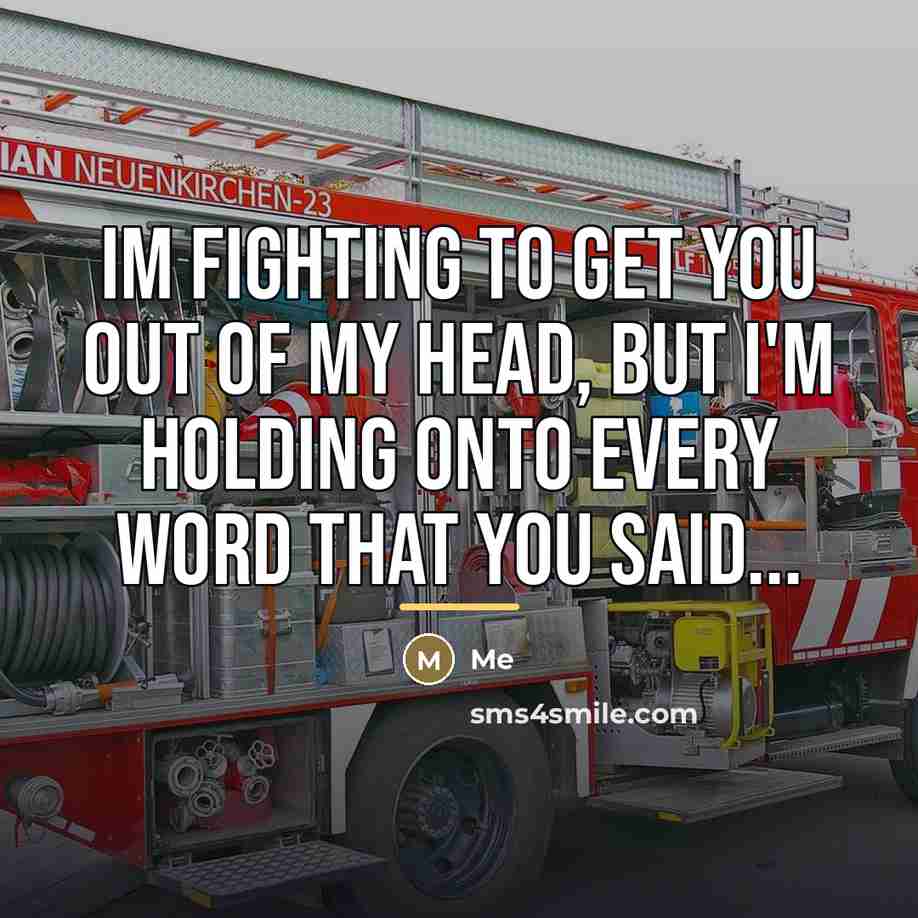 “Im fighting to get you out of my head, But…” quote by ME