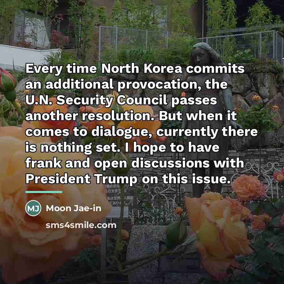 “Every time North Korea commits an additional provocation, the U.N.…” quote by Moon Jae-in