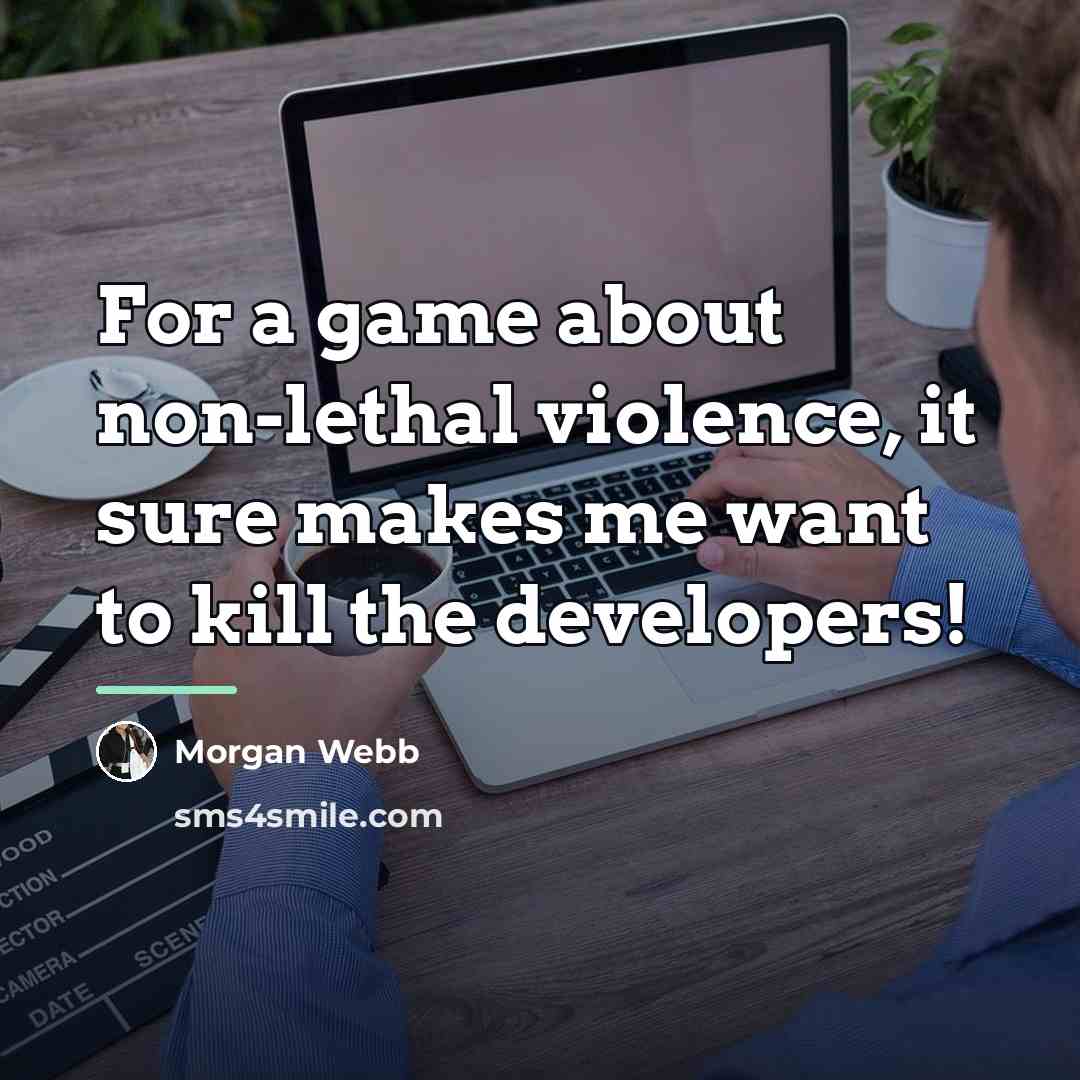“For a game about non-lethal violence, it sure makes me…” quote by Morgan Webb