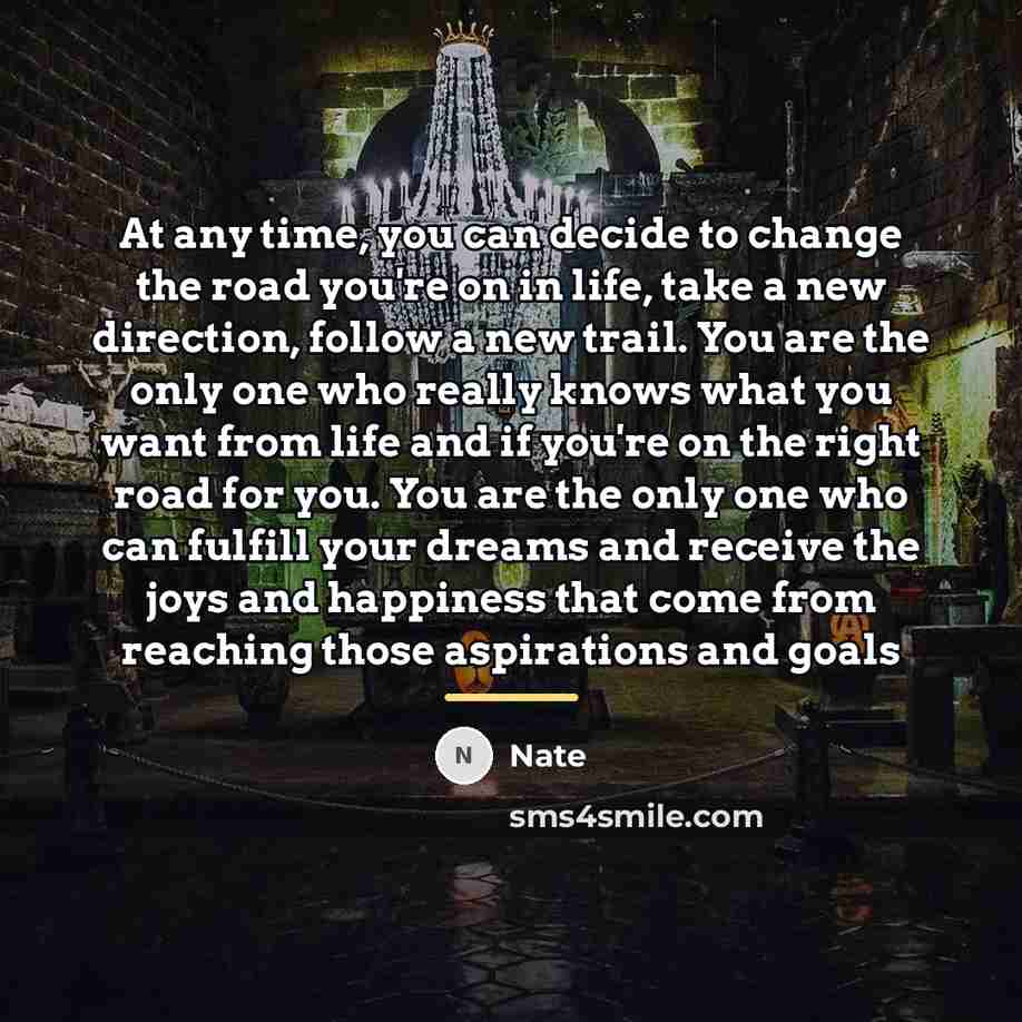 “At any time, you can decide to change the road…” quote by Nate