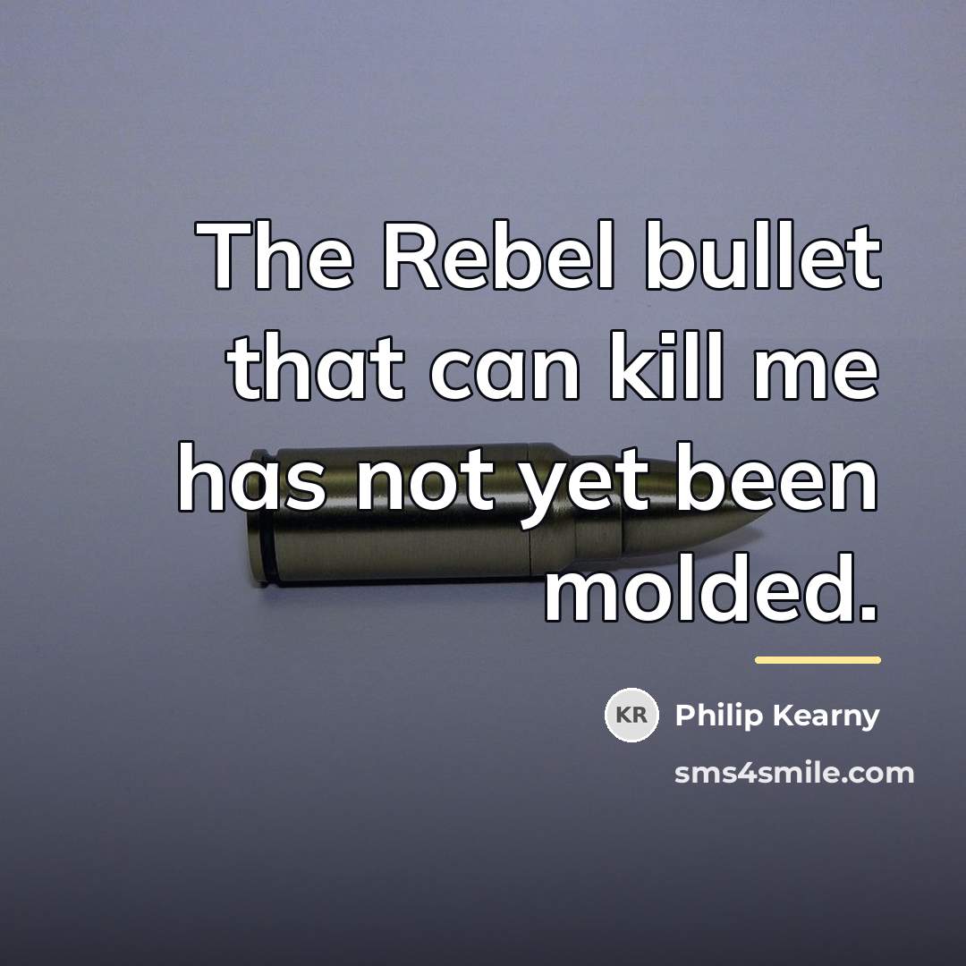 “The Rebel bullet that can kill me has not yet…” quote by Philip Kearny