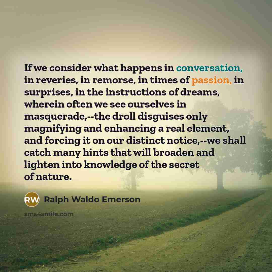 “If we consider what happens in conversation, in reveries, in…” quote by Ralph Waldo Emerson