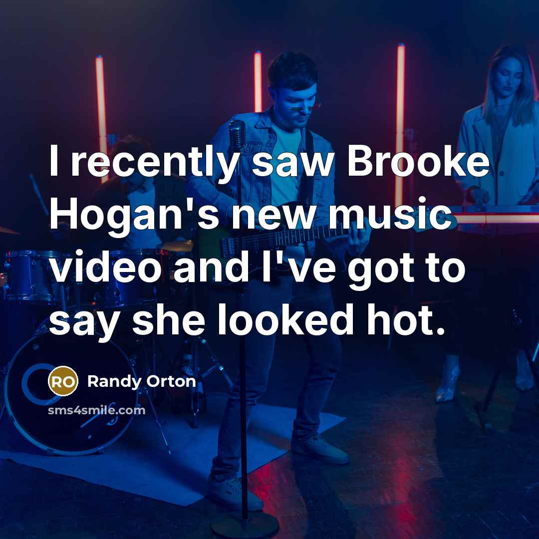 “I recently saw Brooke Hogan's new music video and I've…” quote by Randy Orton