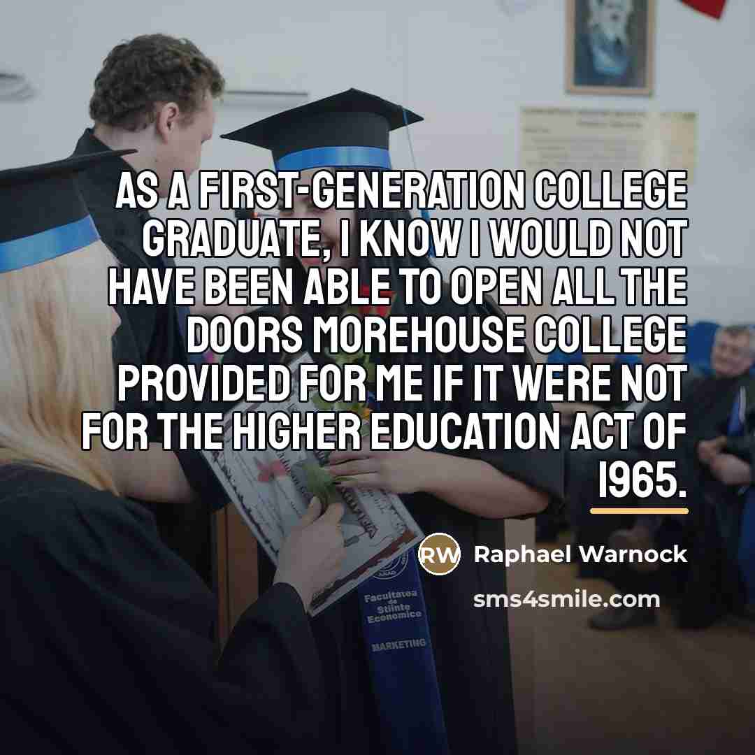 “As a first-generation college graduate, I know I would not…” quote by Raphael Warnock