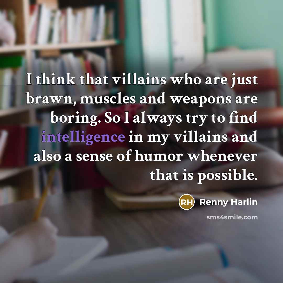 “I think that villains who are just brawn, muscles and…” quote by Renny Harlin