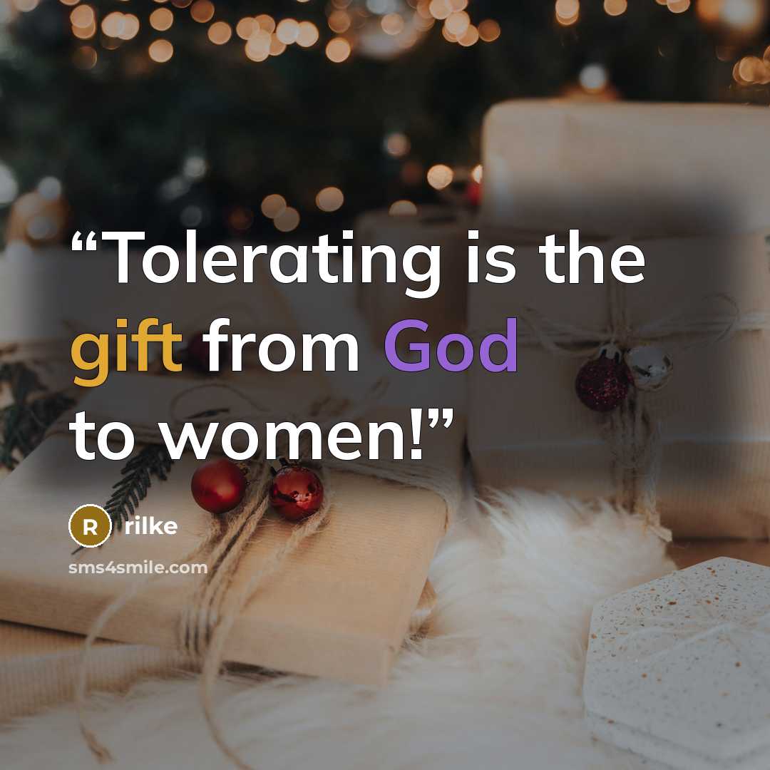 “Tolerating is the gift from God to women!” quote by Rilke