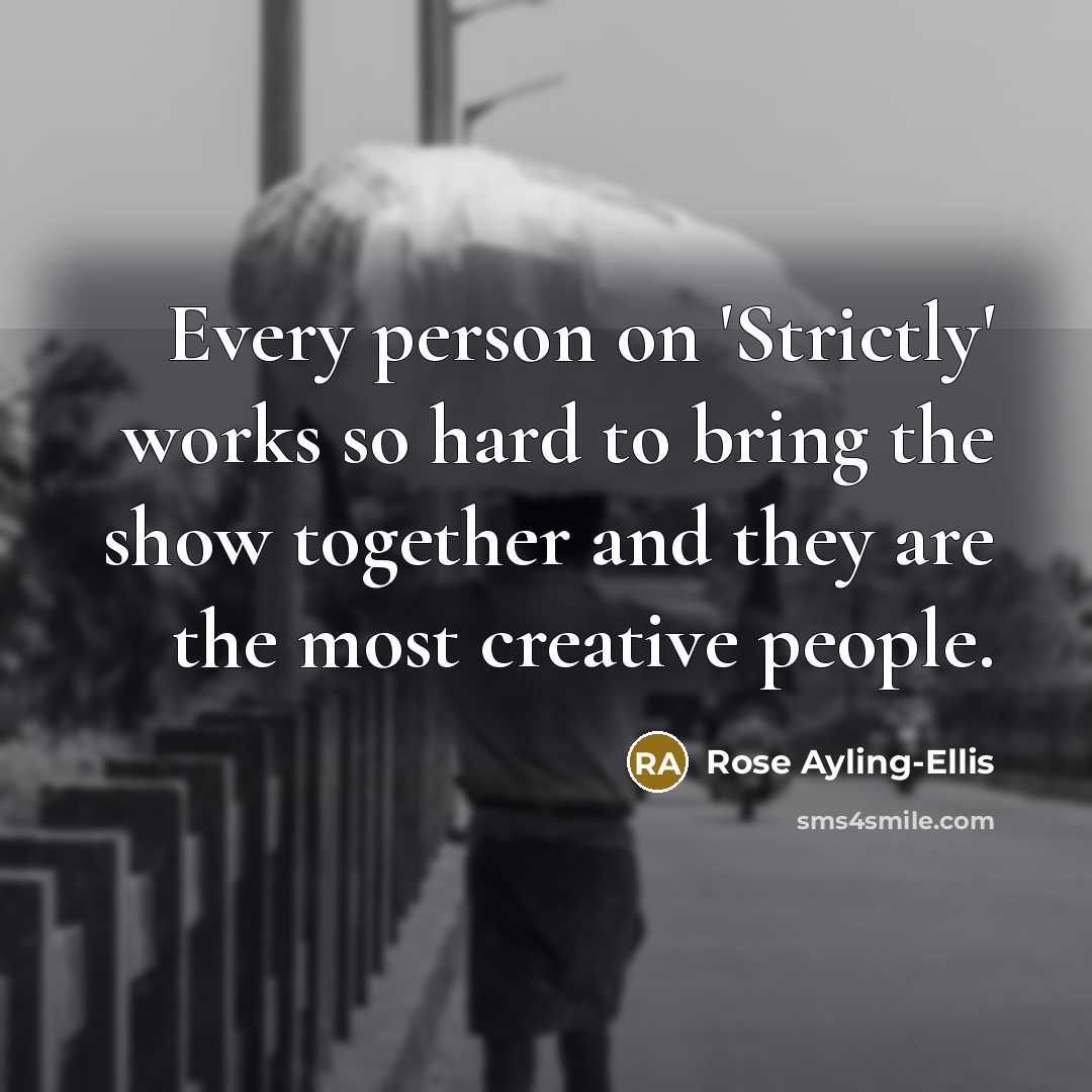 “Every person on 'Strictly' works so hard to bring the…” quote by Rose Ayling-Ellis