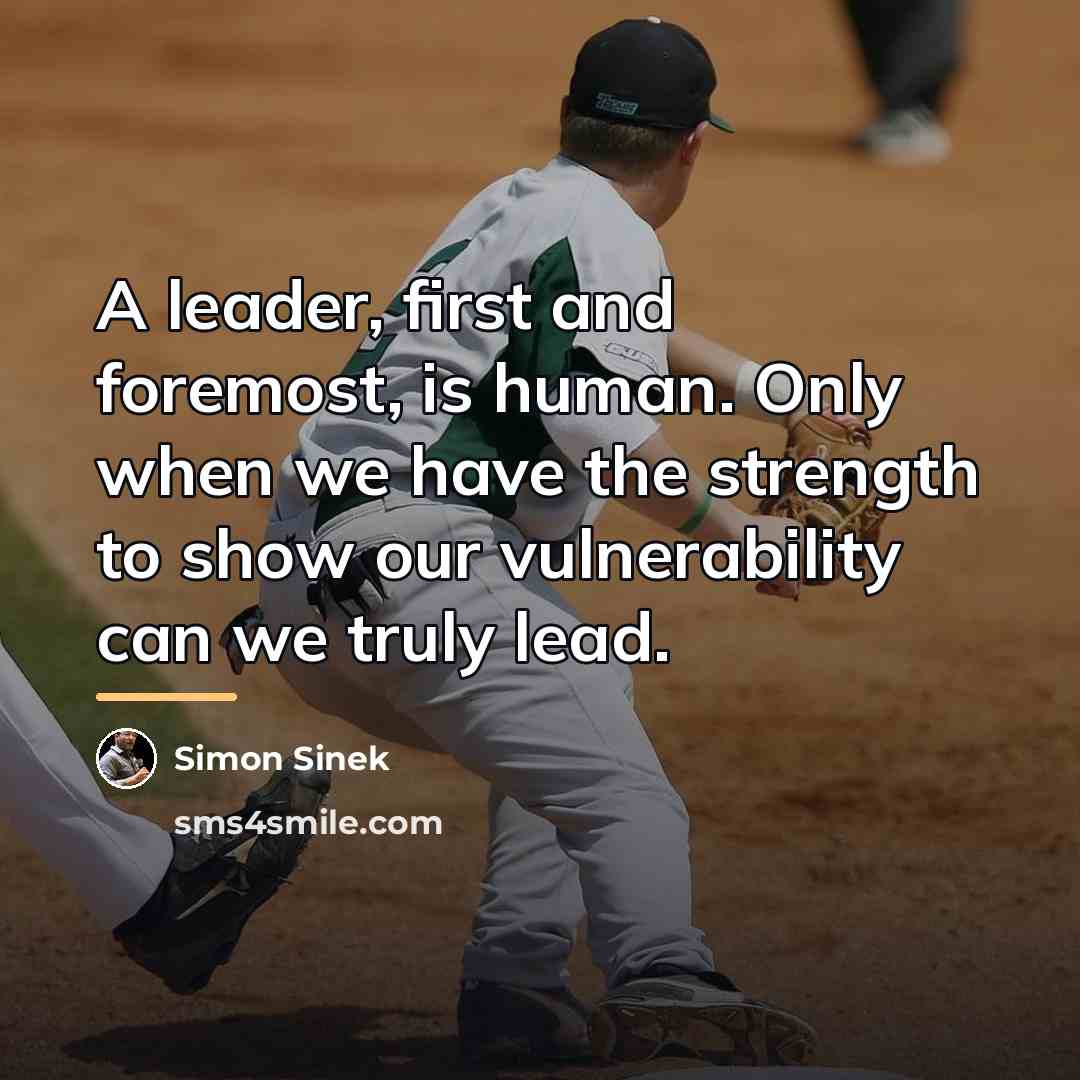 “A leader, first and foremost, is human. Only when we…” quote by Simon Sinek