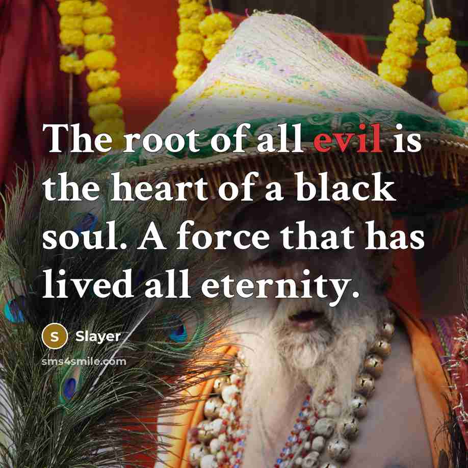“The root of all evil is the heart of a…” quote by Slayer