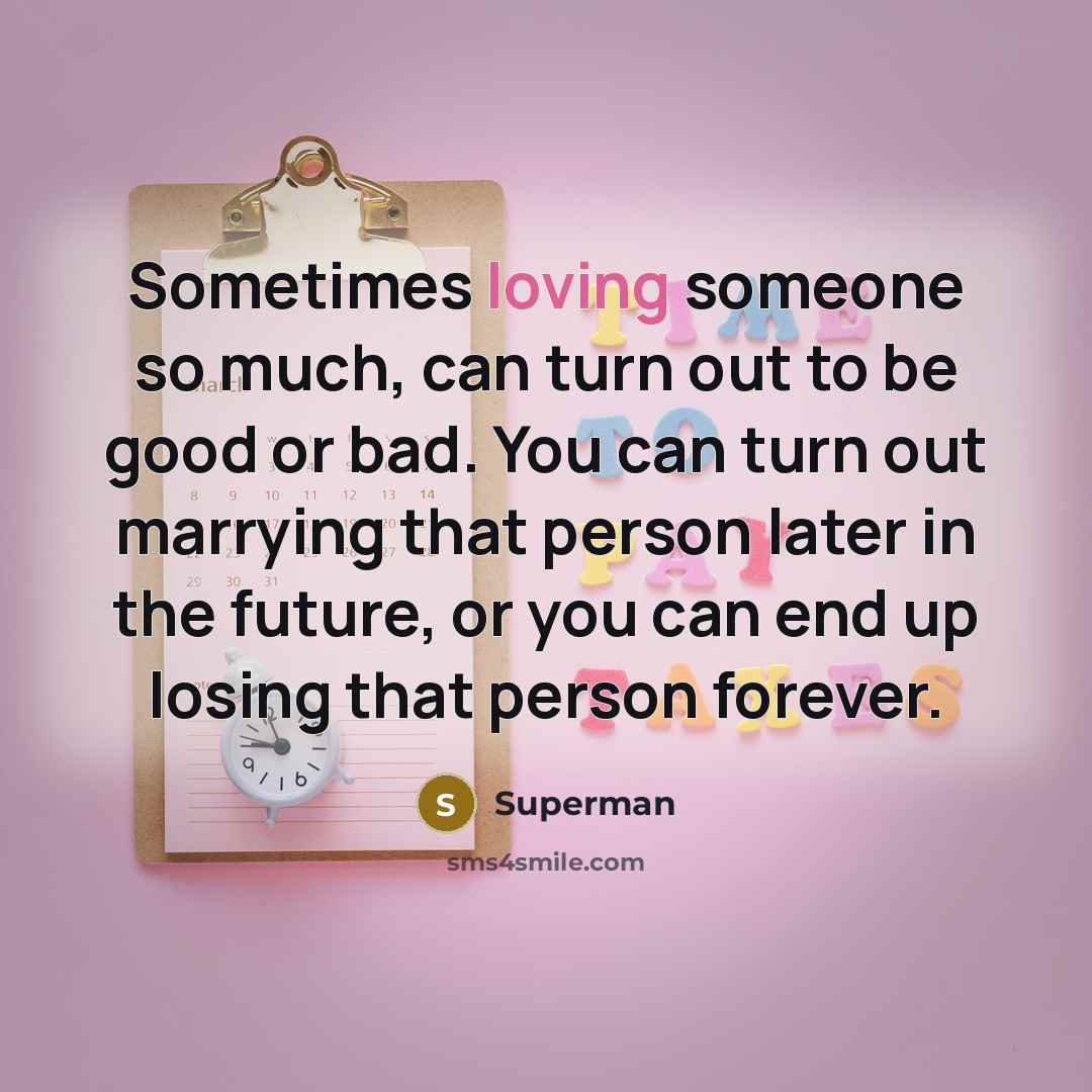 “Sometimes loving someone so much, can turn out to be…” quote by Superman