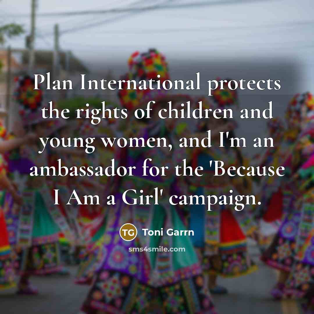 “Plan International protects the rights of children and young women,…” quote by Toni Garrn