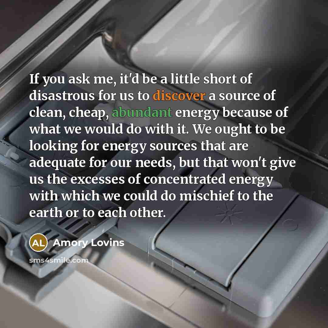 “If you ask me, it'd be a little short of…” quote by Amory Lovins