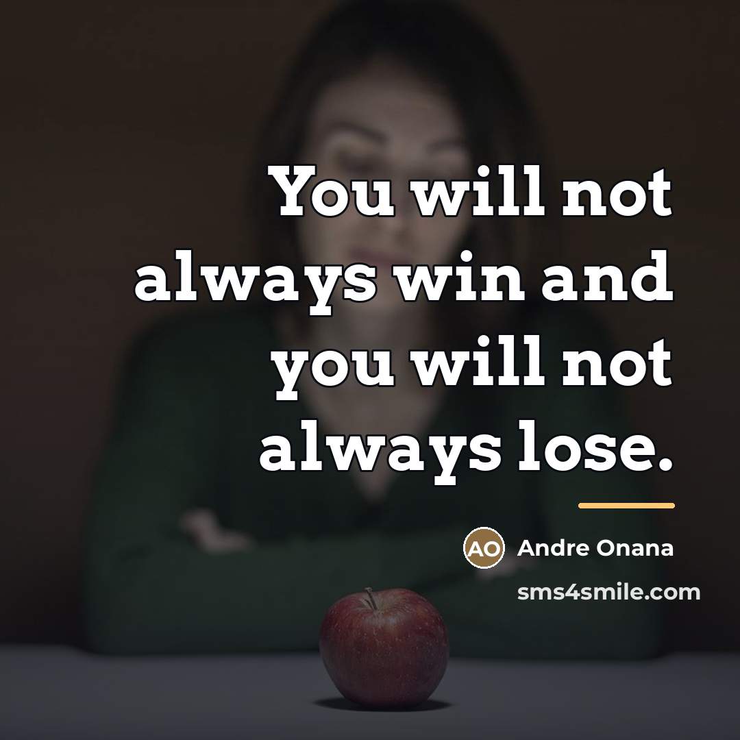 “You will not always win and you will not always…” quote by Andre Onana