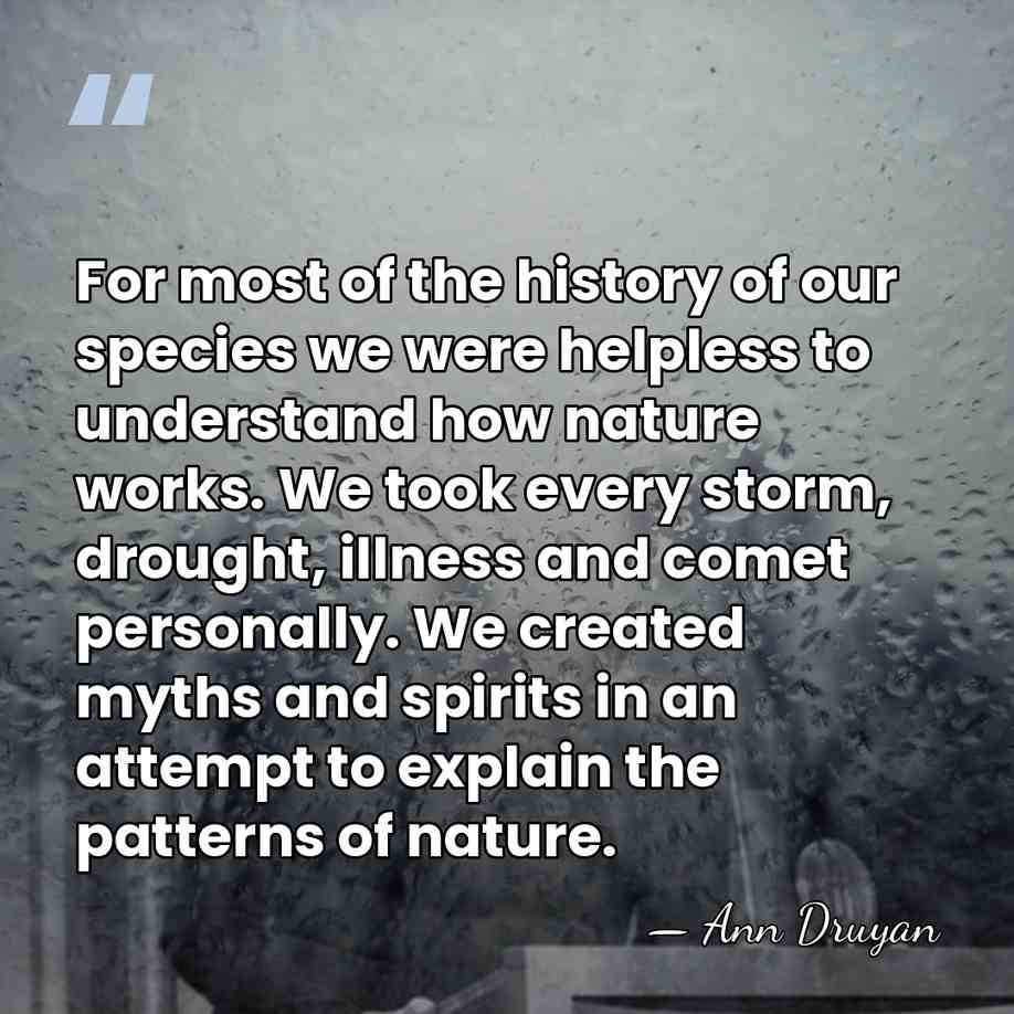 For most of the history of our species we were helpless to&hellip; - Ann Druyan