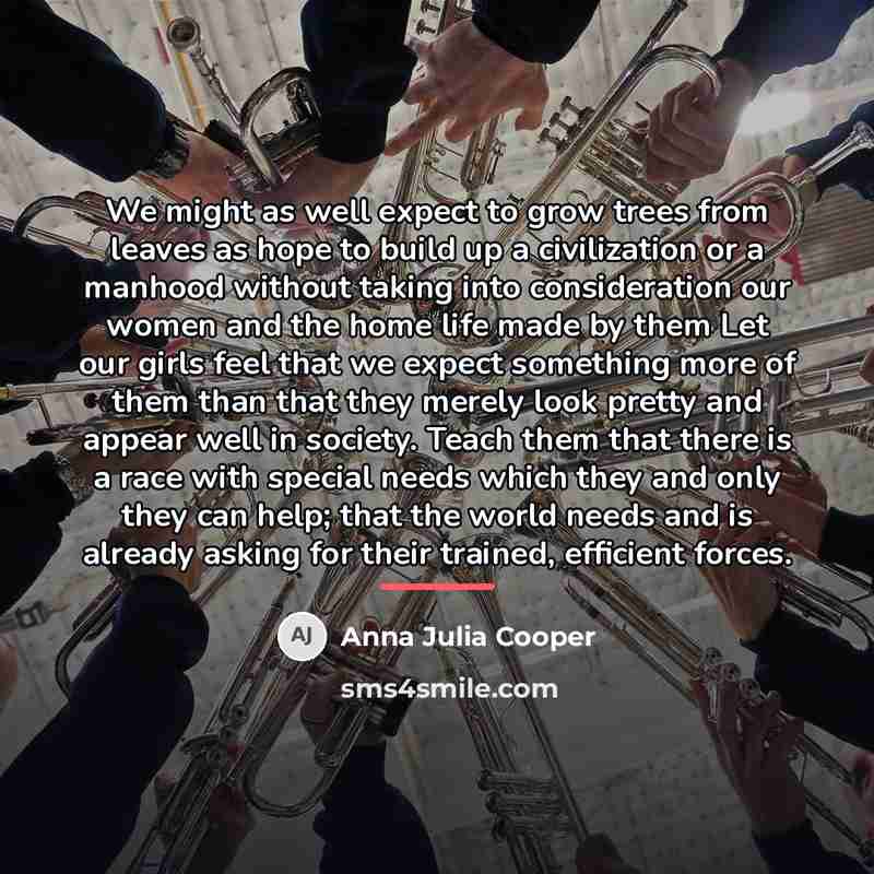 “We might as well expect to grow trees from leaves…” quote by Anna Julia Cooper