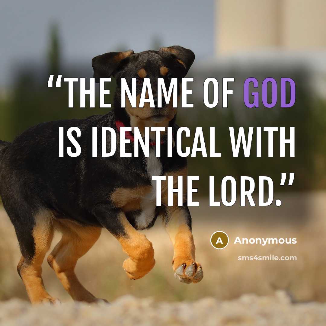 “The name of God is identical with the Lord.” quote by Anonymous