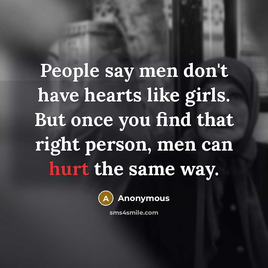 “People say men don't have hearts like girls. But once…” quote by Anonymous