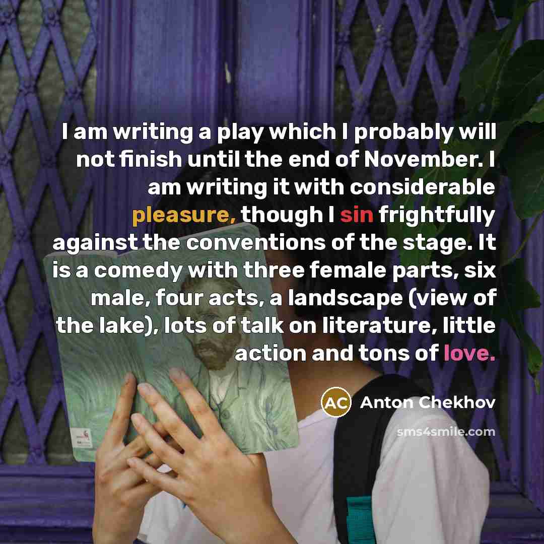 “I am writing a play which I probably will not…” quote by Anton Chekhov