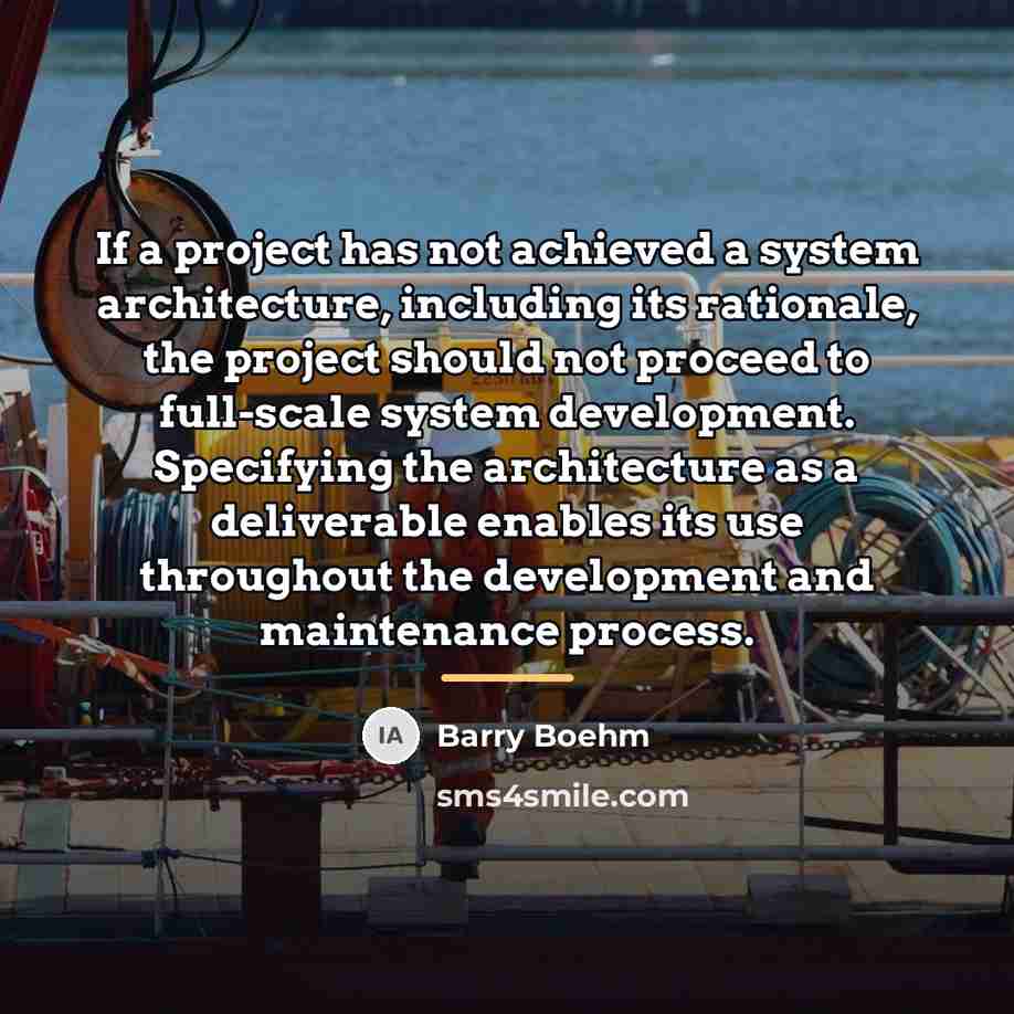 “If a project has not achieved a system architecture, including…” quote by Barry Boehm