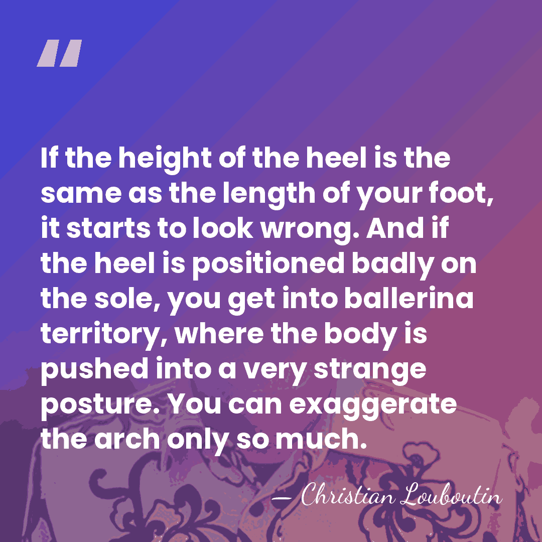 If the height of the heel is the same as the length&hellip; - Christian Louboutin