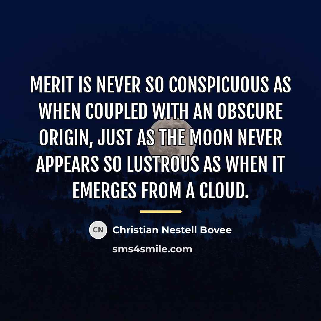 “Merit is never so conspicuous as when coupled with an…” quote by Christian Nestell Bovee