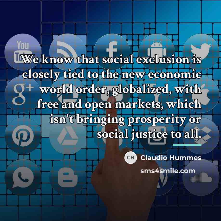 “We know that social exclusion is closely tied to the…” quote by Claudio Hummes