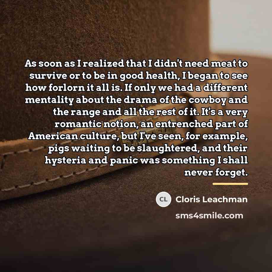 “As soon as I realized that I didn't need meat…” quote by Cloris Leachman
