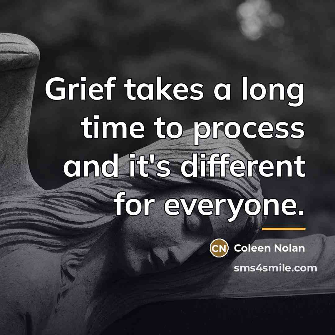 “Grief takes a long time to process and it's different…” quote by Coleen Nolan