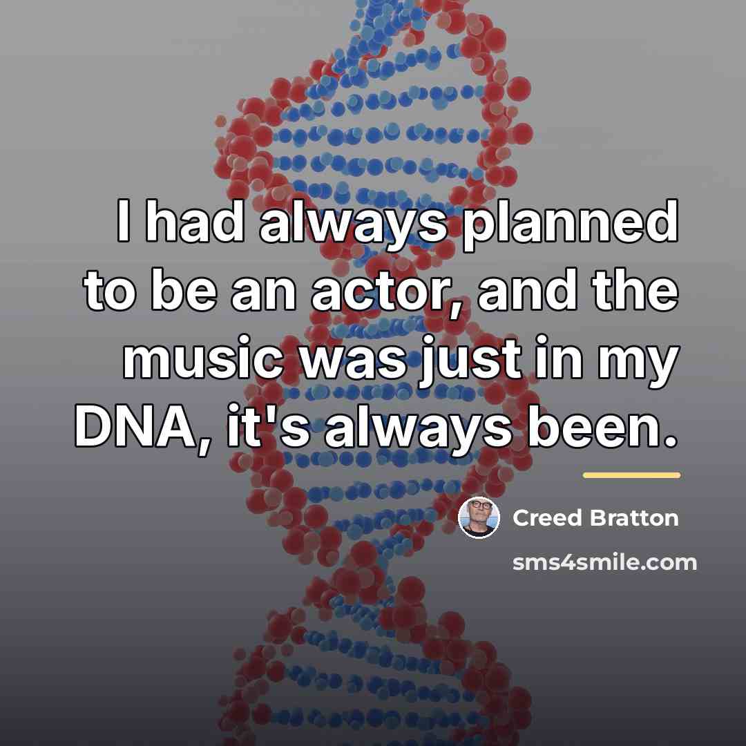 “I had always planned to be an actor, and the…” quote by Creed Bratton
