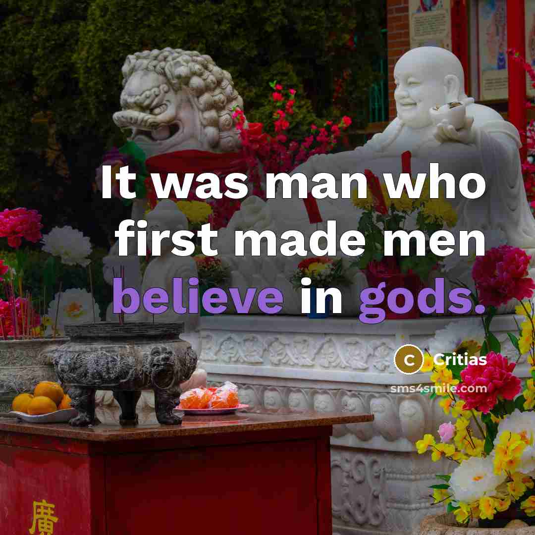 “It was man who first made men believe in gods.…” quote by Critias