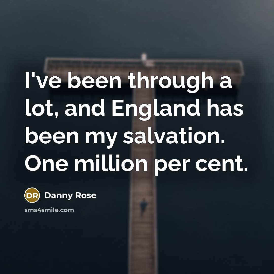 “I've been through a lot, and England has been my…” quote by Danny Rose