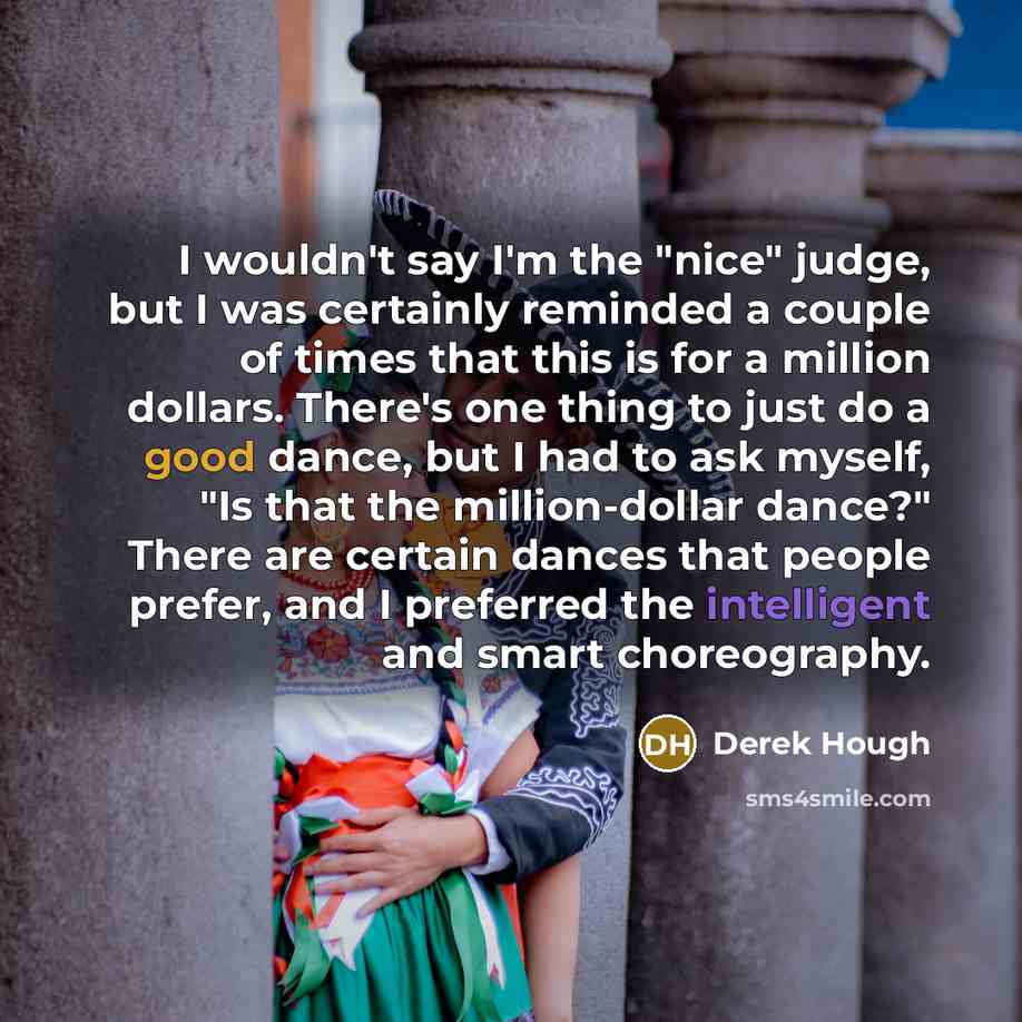 “I wouldn't say I'm the "nice" judge, but I was…” quote by Derek Hough